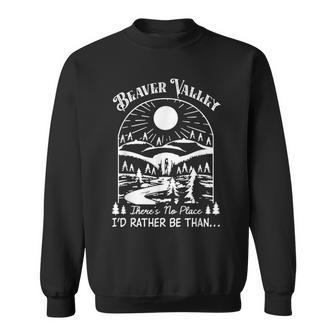 There’S No Place I’D Rather Be Than… Beaver Valley Adults Sweatshirt - Thegiftio UK