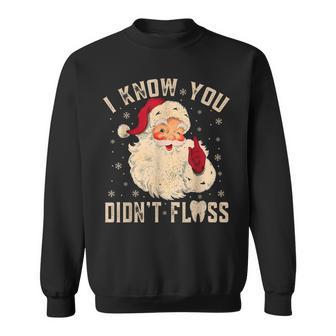 Retro Santa Dental Hygienist I Know You Didn't Floss Sweatshirt - Thegiftio UK