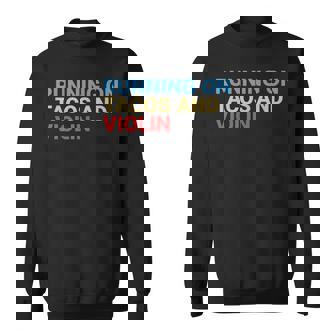 Retro Running On Tacos And Violin Lover Violinist Sweatshirt Unisex | Mazezy