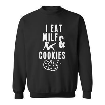 Retro Vintage I Eat Milf And Cookies Cookies Lover Sweatshirt - Thegiftio