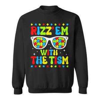 Rizz Em With The Tism Autism Awareness Month Autistic Sweatshirt - Thegiftio UK