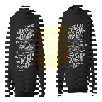 Where The Road Ends Rail Racing Offroad Car Dune Buggy Sweatshirt Unisex | Mazezy