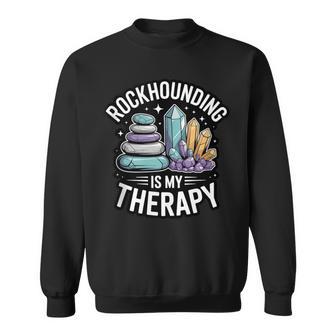 Rockhounding Is My Therapy Geology Crystal Hunting Tank Top Sweatshirt Unisex | Mazezy
