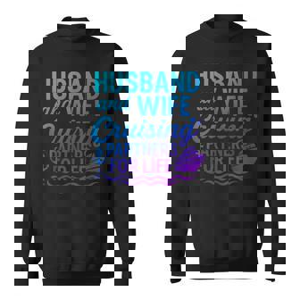 Romantic Travel Sailing Partners Life Couple Husband Wife Sweatshirt Unisex | Mazezy