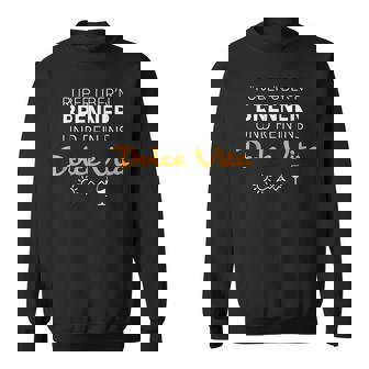 Rüber Über'n Brenner Und Rein Ins Dolceita Sweatshirt - Geschenkecke