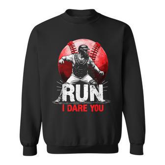 Run I Dare You Baseball Ball Player Catcher Coach Sweatshirt - Thegiftio UK