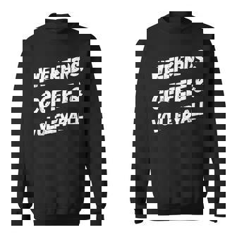 Weekends Coffee Volleyball Summer Vacation Beach Players Sweatshirt Unisex | Mazezy