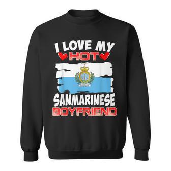 San Marino I Love My Hot Sanmarinese Boyfriend Sweatshirt Unisex | Mazezy
