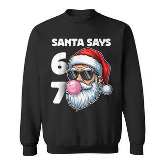 Santa Says Six Seven 6 7 Gen Alpha Meme Slang Christmas Sweatshirt - Thegiftio UK