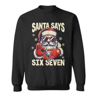 Santa Says Six Seven 6 7 Gen Z Meme Christmas Humor Sweatshirt - Thegiftio UK