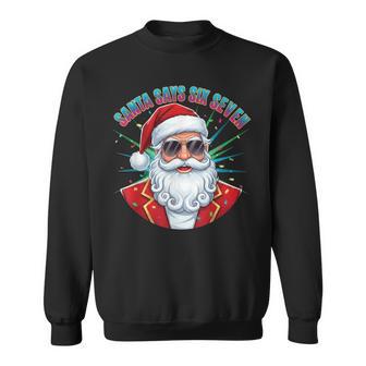 Santa Says Six Seven Christmas 67 Holiday Sweatshirt - Thegiftio UK