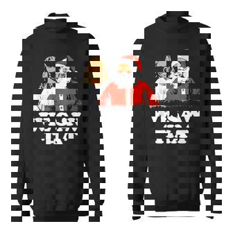 We Saw That Santa And Jesus Are Always Watching Christmas Sweatshirt | Mazezy