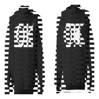 That Says Ok That Says Ok Sweatshirt | Mazezy