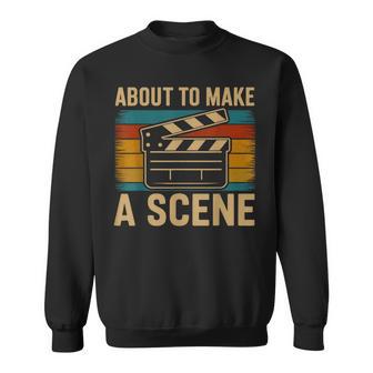 About To Make A Scene Film Director Movie Sweatshirt | Seseable UK