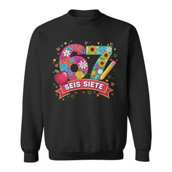 SEIS Siete Spanish 67 Six Seven Math Humor School Sweatshirt Unisex | Mazezy