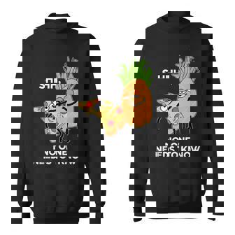 SHHH NOBODY KNOWS NEEDS TO KNOW Knows Squid Pineapple Pizza Tank Top Sweatshirt Unisex | Mazezy