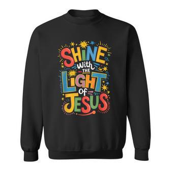 Shine With The Light Of Jesus Sweatshirt - Thegiftio UK