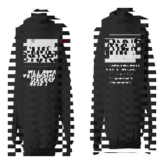 Single Weil Die Auswahlcheisse Ist Fun Sweatshirt - Geschenkecke