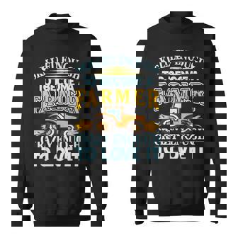 Skilled To Farm Smart Enough To Enjoy Rural Life Sweatshirt Unisex | Mazezy