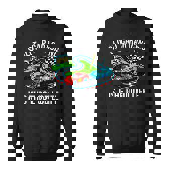 Slot Car Racing Is The Good Life Sweatshirt Unisex | Mazezy