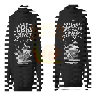 Snail Coffee Humor Slow Morning Caffeine Energy Sweatshirt Unisex | Mazezy