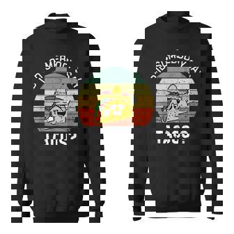 Did Somebody Say Tacos Shirt Retro Taco Lover Humor Sweatshirt Unisex | Mazezy