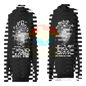 Someone In Texas Loves Me Retro Texas Sweatshirt | Mazezy