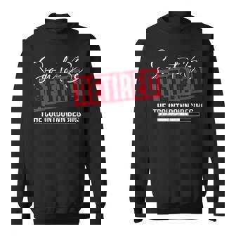 Soon To Be Retired Countdown Begins Retirement Sweatshirt | Mazezy