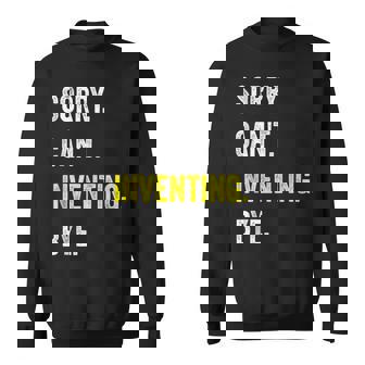 Sorry Can't Inventing Hobby Inventor Tank Top Sweatshirt Unisex | Mazezy