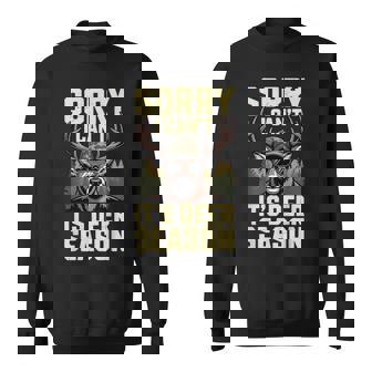 Sorry I Cant Its Deer Season Hunting- Hunter Dad Sweatshirt - Seseable