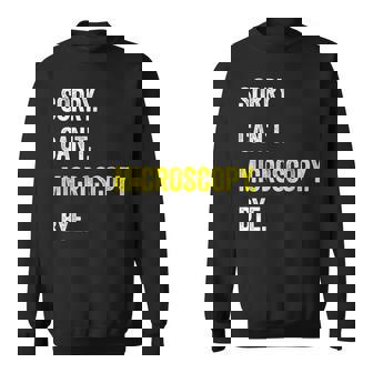 Sorry Can't Microscopy Hobby Microscopist Sweatshirt Unisex | Mazezy