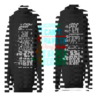 Sorry I Can't I Have To Perform Taxidermy Quote Sweatshirt Unisex | Mazezy