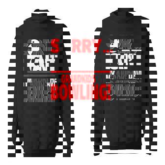 Sorry My Grandkids Have Bowling For Grandparents Sweatshirt Unisex | Mazezy