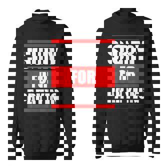 Sorry For Partying Halloween Birthday Costume Sweatshirt | Seseable FR