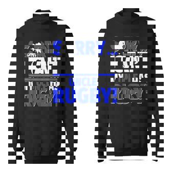 Sorry My Uncle Has Rugby Sweatshirt Unisex | Mazezy
