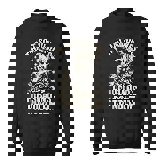 That Sounds Like My Husband's Problem Sweatshirt | Mazezy