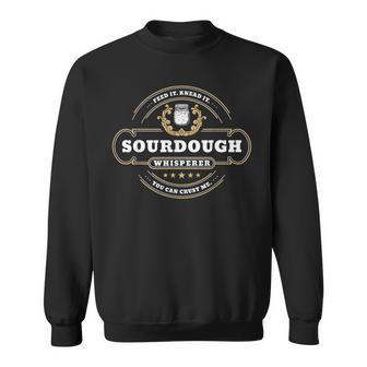 Sourdough Whisperer Bread Baker Sweatshirt | Mazezy
