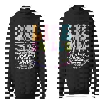 Special Ed SPED Appreciation Matters Life Skills Teacher Sweatshirt Unisex | Mazezy