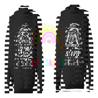 Sped Special Education First Day Life Skills Teacher Sweatshirt Unisex | Mazezy