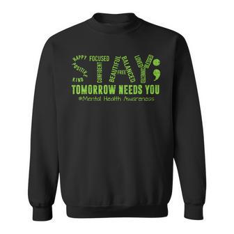 Stay Mental Health Awareness Brain Illness Green Ribbon Sweatshirt | Mazezy