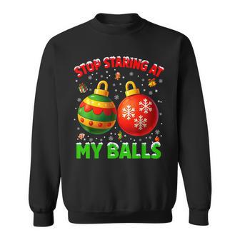 Stop Staring At My Balls Pjs Pajamas Christmas Xmas Men Sweatshirt - Thegiftio UK