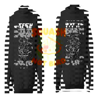 Stuff The Squash Not Bird Vegan Thanksgiving Sweatshirt Unisex | Mazezy