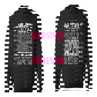 Stupid People Are Like Glow Sticks Saying Sweatshirt Unisex | Mazezy