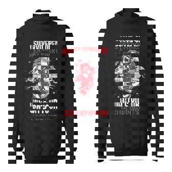 I Survived Open Heart Surgery What's Your Superpower Sweatshirt | Mazezy