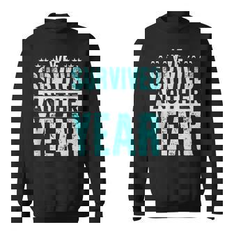 We Survived Another Year New Year Birthday Teacher Tank Top Sweatshirt Unisex | Mazezy