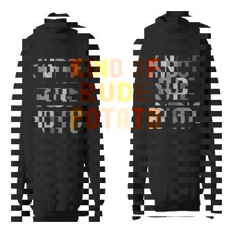 Sweet Potatoes Kind Of Rude Potato Thanksgiving Couple Tank Top Sweatshirt Unisex | Mazezy