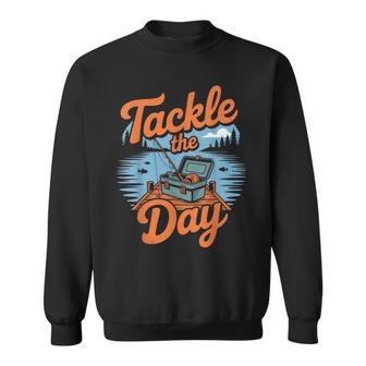 Tackle The Day Fishing Lover Fisherman Angler Angling Sweatshirt Unisex | Mazezy