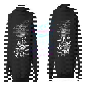 Talk Drone To Me Drone Operator RC Quadcopter Fly Drone Sweatshirt Unisex | Mazezy
