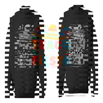 Teach Like It's A Fiesta Teachers Sombrero Cinco De Mayo Sweatshirt | Seseable FR