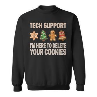 Tech Support I'm Here To Delete Your Cookies It Sweatshirt - Thegiftio UK